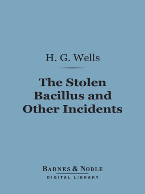 cover image of The Stolen Bacillus and Other Incidents (Barnes & Noble Digital Library)